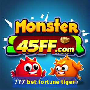 777 bet fortune tiger